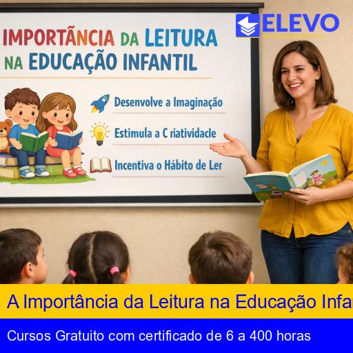 A Importância da Leitura na Educação Infantil
